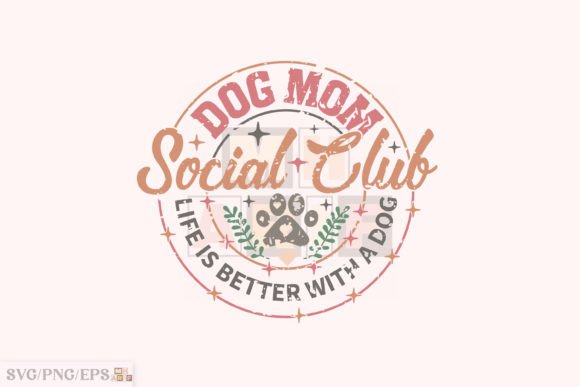 Dog Mom Social Club: Graphics for T-Shirt Designs