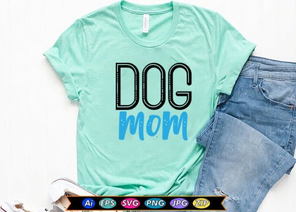 Dog Mom T-shirt Design: Graphics for T-Shirt Designs