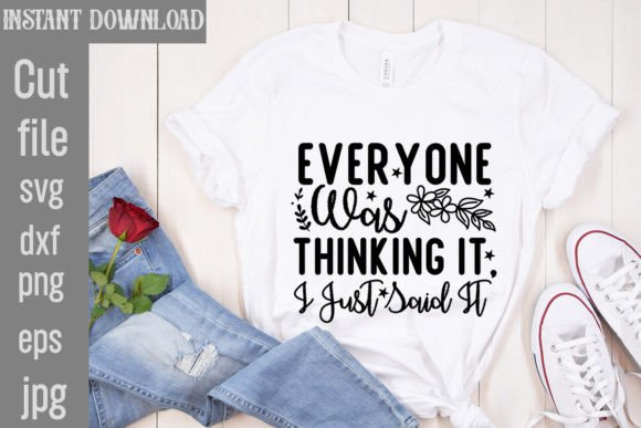 Everyone Was Thinking It: Bold Graphics for T-Shirt Designs