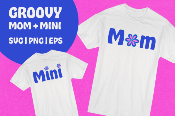 Groovy Mom and Mini T-Shirt SVG: Graphics for T-Shirt Designs