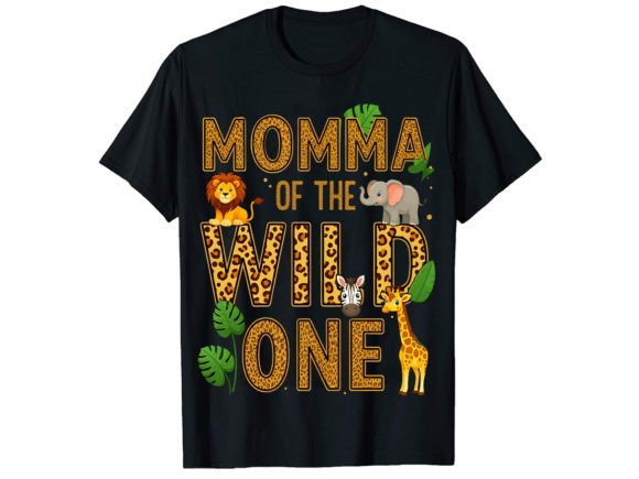 Momma of the Wild One: Graphics for T-Shirt Designs