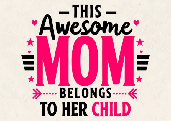 This Awesome Mom Belongs: Graphics for T-Shirt Designs