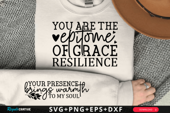 You Are the Epitome of Grace SVG: Graphics for T-Shirt Designs