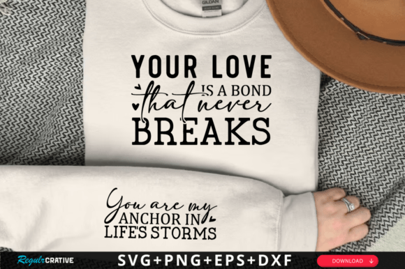 Your Love is a Bond That Never Breaks: Graphics for T-Shirt Designs